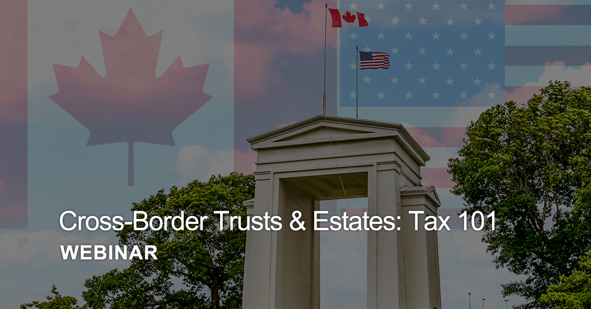Cross-border trusts and estates: Tax 101